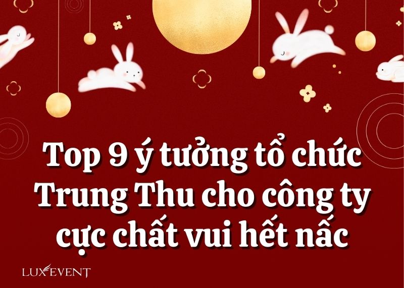 Ý tưởng tổ chức trung thu cho công ty