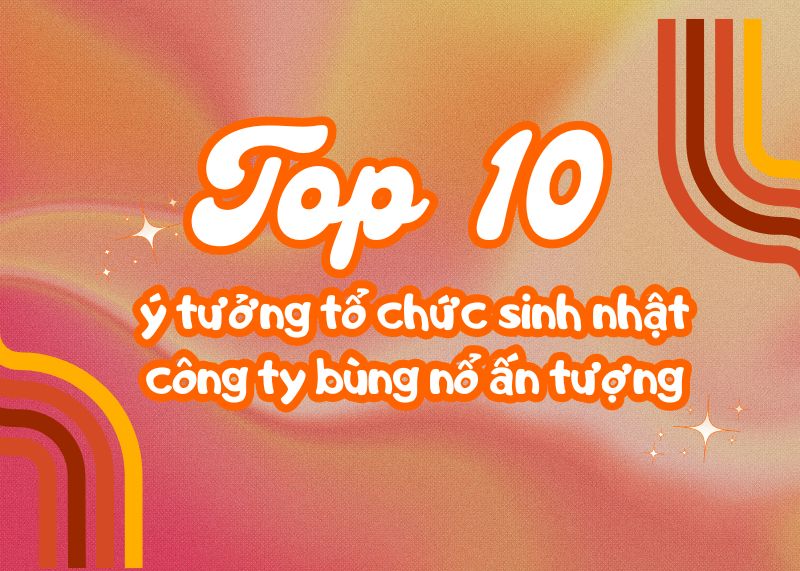 ý tưởng tổ chức sinh nhật công ty